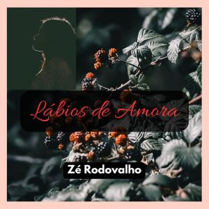 ดาวน์โหลดและฟังเพลง Lábios de Amora พร้อมเนื้อเพลงจาก Zé Rodovalho