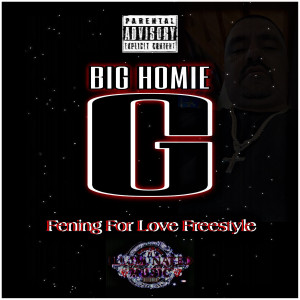 Big Homie G的專輯Fening for Love Freestyle (Explicit)