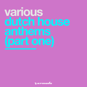 อัลบัม Dutch House Anthems (Part One) ศิลปิน Various
