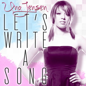 ดาวน์โหลดและฟังเพลง Let's Write a Song พร้อมเนื้อเพลงจาก Una Jensen