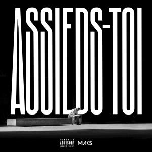 Maks的專輯Assieds-toi (Explicit)