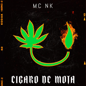 收聽MC NK的Cigaro de Mota歌詞歌曲