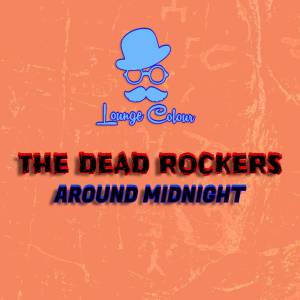 Listen to Around Midnight (Radio Edit) song with lyrics from The Dead Rockers