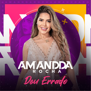 ดาวน์โหลดและฟังเพลง Deu Errado พร้อมเนื้อเพลงจาก Amandda Rocha