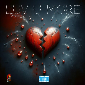 Listen to Luv U More (Explicit) song with lyrics from KING NOV
