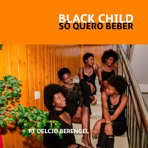 Album Só Kero Beber from Black Child