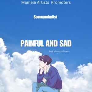Somnambulist的專輯Painful and sad (feat. Meanyie Music)