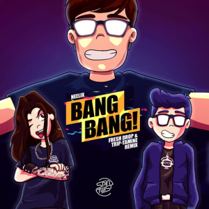 Bang Bang (Fresh Drop & Trip-Tamine Remix)