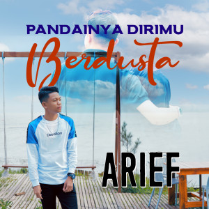 อัลบัม Pandainya Dirimu Berdusta ศิลปิน Arief