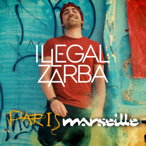 收聽Illegal Zarba的Paris Marseille (Explicit)歌詞歌曲