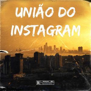 Album União do instagram (Explicit) oleh DJ RB AMARAL