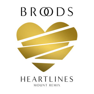 收聽Broods的Heartlines (MOUNT Remix)歌詞歌曲
