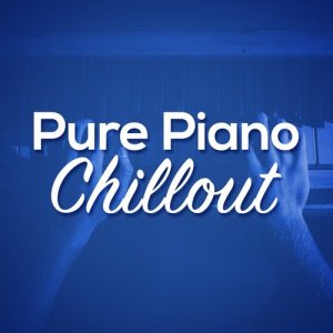 Klaviermusik Entspannen的專輯Pure Piano Chillout