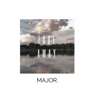 อัลบัม Fade Away ศิลปิน MAJOR.