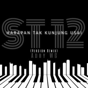 ดาวน์โหลดและฟังเพลง Harapan Tak Kunjung Usai (Adry WG Remix) พร้อมเนื้อเพลงจาก ST12