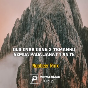 Dengarkan Old Enak Dong X Temanku Semua Pada Jahat Tante lagu dari Noobeer rmx dengan lirik