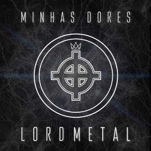 ดาวน์โหลดและฟังเพลง Minhas Dores พร้อมเนื้อเพลงจาก Lord Metal
