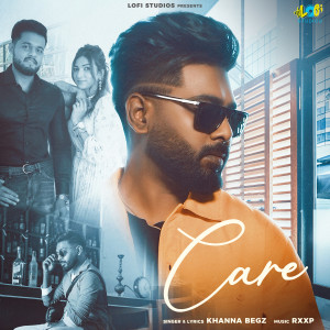 Listen to Care song with lyrics from Khanna Begz