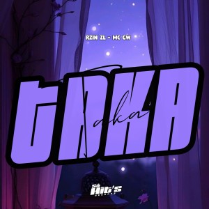 ดาวน์โหลดและฟังเพลง Taka (Explicit) พร้อมเนื้อเพลงจาก RZIN ZL