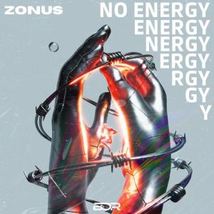 ดาวน์โหลดและฟังเพลง No Energy พร้อมเนื้อเพลงจาก Zonus