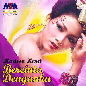 Listen to Bercinta Denganku song with lyrics from Marissa Karet