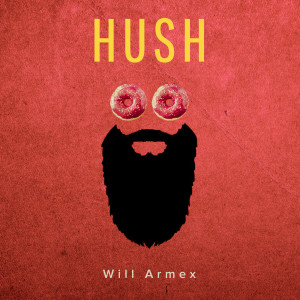 Album Hush oleh Will Armex