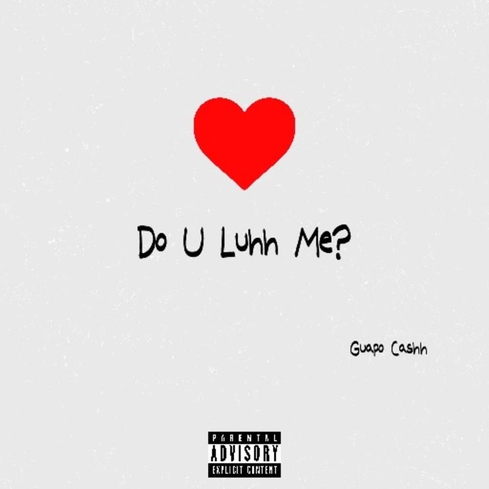 Do U Luhh Me? (Explicit)