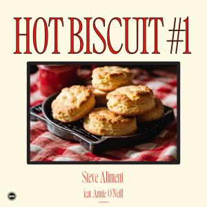 Steve Aliment的專輯Hot Biscuit #1 (feat. Annie O'Neill)