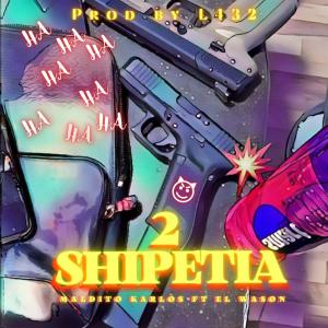 ดาวน์โหลดและฟังเพลง 2 SHIPETIA (feat. Angelito el Wason) (Explicit) พร้อมเนื้อเพลงจาก MALDITO KARLOS