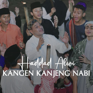 Dengarkan lagu Kangen Kanjeng Nabi nyanyian Haddad Alwi dengan lirik
