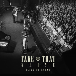 Take That的專輯Shine (Live At KOKO)