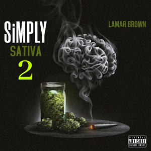 Lamar Brown的專輯Simply Sativa 2 (Explicit)