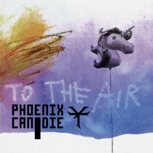 Phoenix Can Die的專輯To the Air