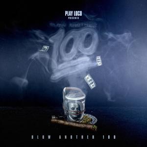 Play Loco的專輯Blow Another Hundred (Explicit)