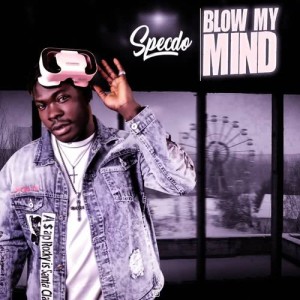 Listen to Blow My Mind song with lyrics from Specdo