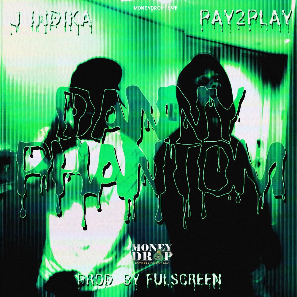Danny Fantom (feat. J Indika & Pay2Play) (Explicit)