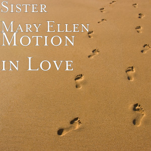 Album Motion in Love from Sister Mary Ellen
