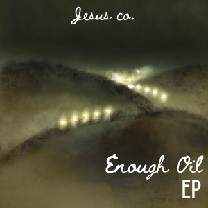 Jesus Co.的專輯Enough Oil - EP