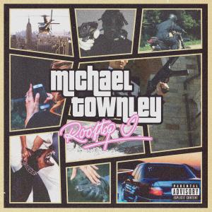 收聽Rooftop J的Michael Townley (Explicit)歌詞歌曲