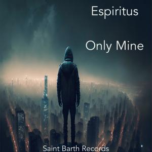 ดาวน์โหลดและฟังเพลง Only Mine พร้อมเนื้อเพลงจาก Espiritus