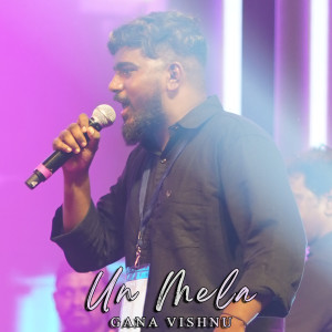 Listen to Un Mela song with lyrics from Gana Vishnu