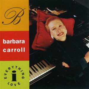 收聽Barbara Carroll的Ev'rything I Love歌詞歌曲