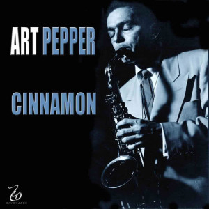 ดาวน์โหลดและฟังเพลง Cinnamon พร้อมเนื้อเพลงจาก Art Pepper