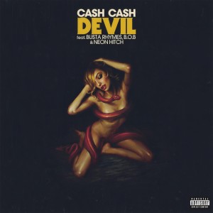 ดาวน์โหลดและฟังเพลง Devil (feat. Busta Rhymes, B.o.B & Neon Hitch) (Explicit) พร้อมเนื้อเพลงจาก Cash Cash