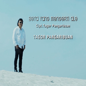 收聽Tagor Pangaribuan的Beta Yang Mengerti Ale歌詞歌曲