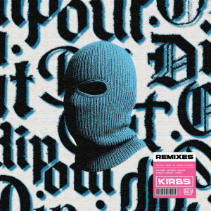 收聽Kirbs的Dip Out (feat S.4) (Alphaze Remix)歌詞歌曲
