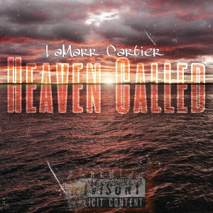 收听LaMarr Cartier的Heaven Called (Explicit)歌词歌曲