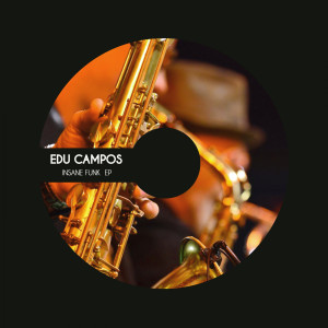 Edu Campos的專輯Insane Funk EP