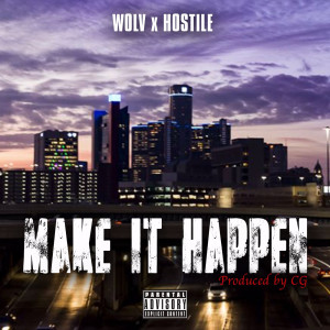 Album Make It Happen (Explicit) oleh Wolv & Hostile