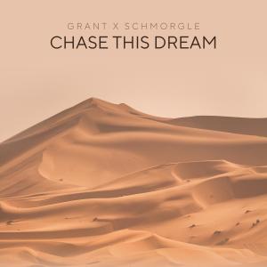 Grant的專輯Chase This Dream (feat. Schmorgle)
